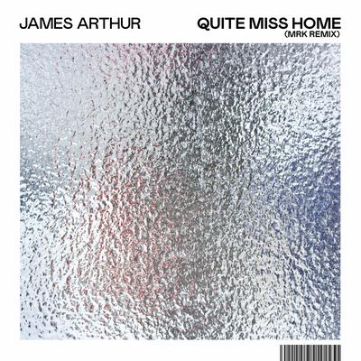 Quite Miss Home (MRK Remix) By James Arthur, MRK's cover