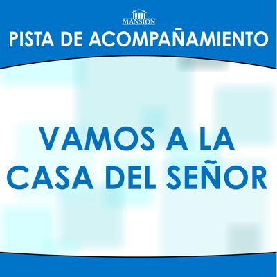 Vamos a La Casa Del Señor Pista de Acompañamiento tono bajo's cover