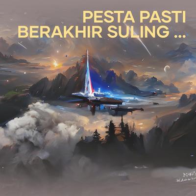 Pesta Pasti Berakhir Suling Ajb's cover