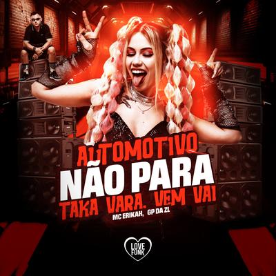 Automotivo Não para (Taka Vara, Vem Vai)'s cover