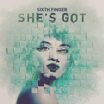 She's Got By Sixth Finger's cover