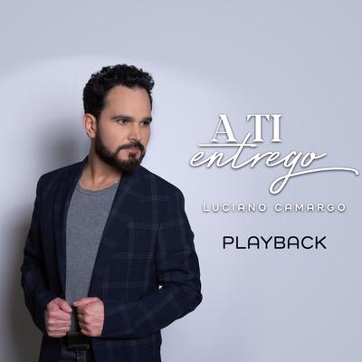 Te Necessito (Playback) By Luciano Camargo's cover