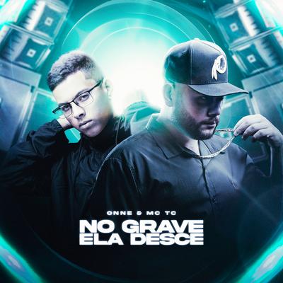 No Grave Ela Desce By ONNE, Mc TC's cover