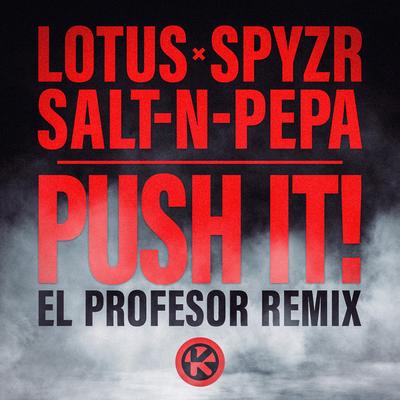 Push It! (El Profesor Remix) By Lotus, Salt-N-Pepa, El Profesor's cover