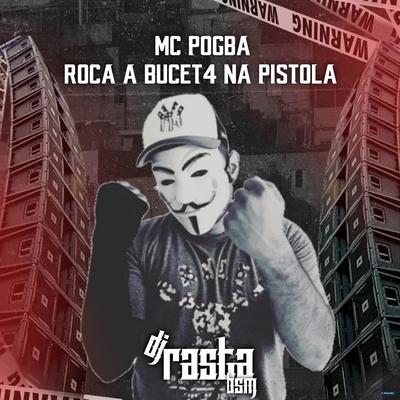 Roça a Buceta na Pistola's cover