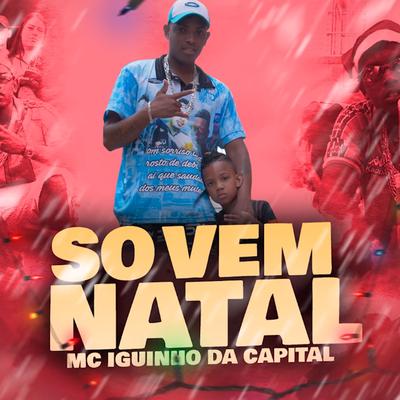 Só Vem Natal By MC Iguinho da Capital's cover