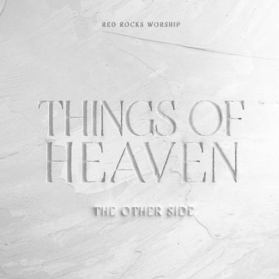 Things of Heaven (feat. Elyssa Smith) (The Other Side) By Red Rocks Worship, Elyssa Smith's cover