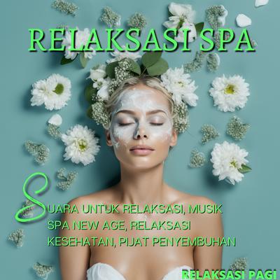 Relaksasi Spa - Suara untuk Relaksasi, Musik Spa New Age, Relaksasi Kesehatan, Pijat Penyembuhan's cover