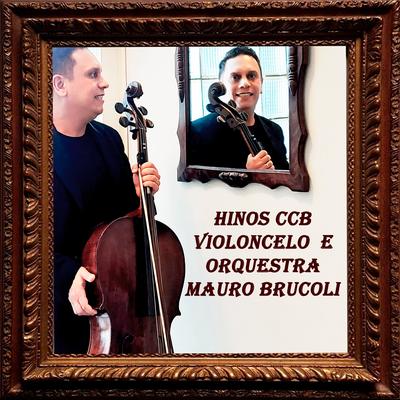 Hinos Ccb Violoncelo e Orquestra Mauro Brucoli's cover