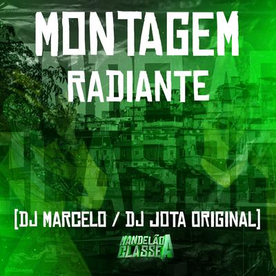 Montagem Radiante By Dj Marcelo, DJ JOTA ORIGINAL's cover