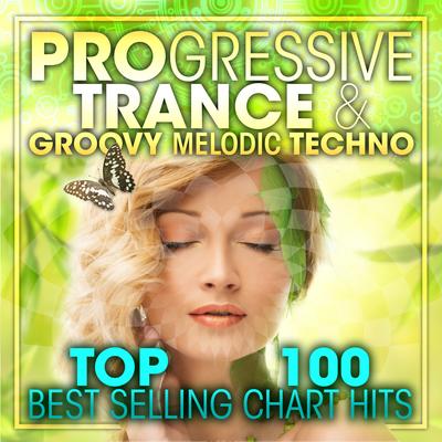 Progressive Trance & Groovy Melodic Techno Top 100 Best Selling Chart Hits + DJ Mix V2's cover