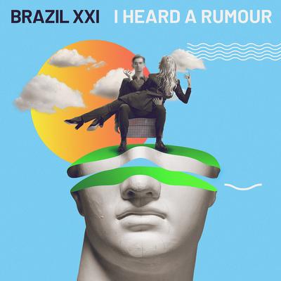 I Heard a Rumour By Brazil XXI's cover