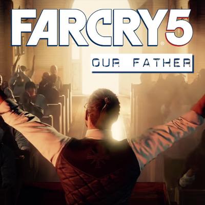 Farcry 5 (Our Father)'s cover