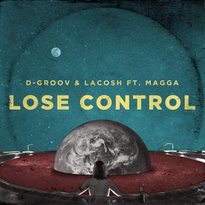 Lose Control By D-Groov, Lacosh, Magga's cover