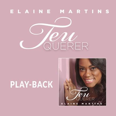 Teu Querer (Playback) By Elaine Martins's cover