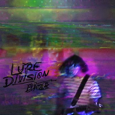 Daze By Lure Division's cover