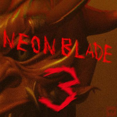 NEON BLADE 3 By OTVphonk's cover