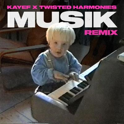 MUSIK (REMIX) By KAYEF, Twisted Harmonies's cover