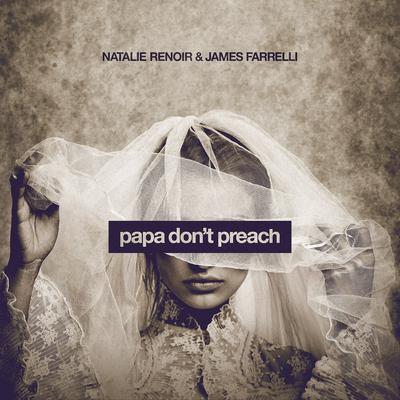 Papa Don't Preach By James Farrelli, Natalie Renoir's cover