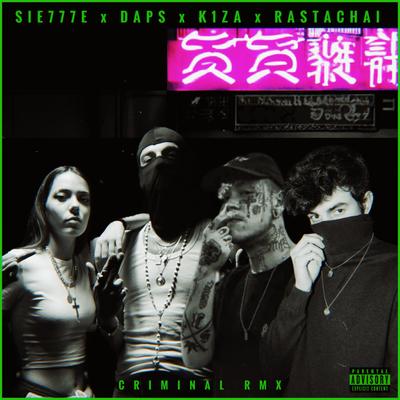 Criminal (Remix) By Sie777e, DAPS, K1ZA, Rastachai's cover