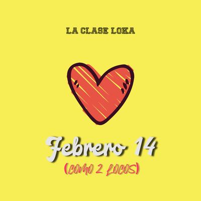 Febrero 14 (Como 2 Locos)'s cover