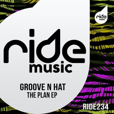 The Plan (Original Mix) By Groove N' Hat's cover