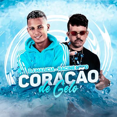 Coração de Gelo By DJ Malicia, racine neto's cover