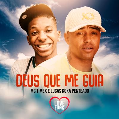 Deus Que Me Guia By Mc Timex, Lucas Koka Penteado's cover