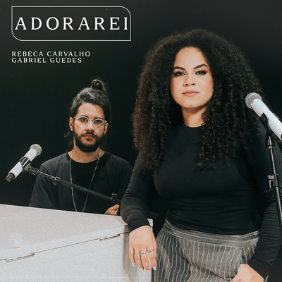 Adorarei (Ao Vivo) By Rebeca Carvalho, Gabriel Guedes de Almeida's cover