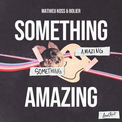 Something Amazing By Mathieu Koss, Bolier's cover
