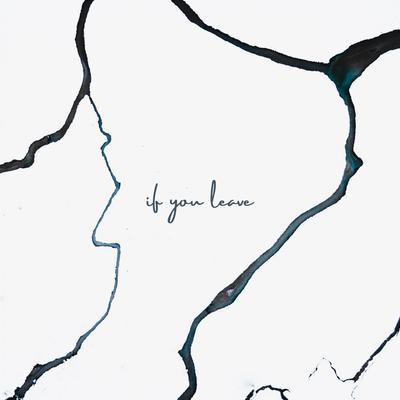 if you leave By RNAQ, Teqkoi, Shiloh Dynasty's cover