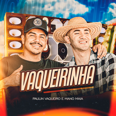 Vaqueirinha By Paulin Vaqueiro, Mano maia's cover