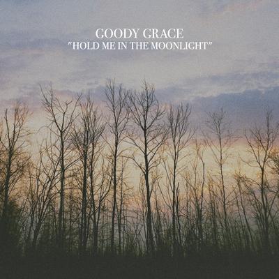 Hold Me in the Moonlight By Goody Grace's cover