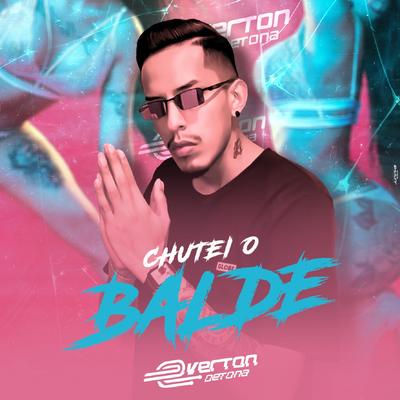 Chutei o Balde (feat. MC Baroni) By DJ Everton Detona, MC Baroni's cover