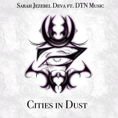 Cities in Dust By Sarah Jezebel Deva, DTN Music's cover