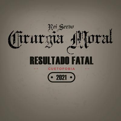 Resultado Fatal By Cirurgia Moral, Lipão's cover