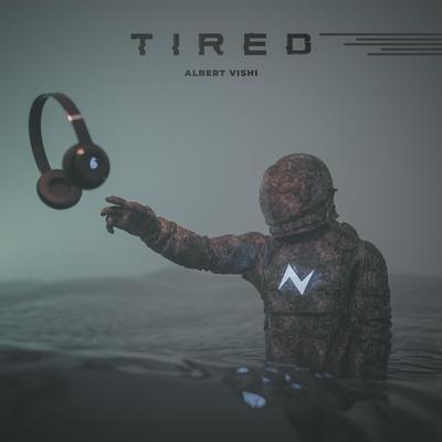 Tired By Albert Vishi's cover