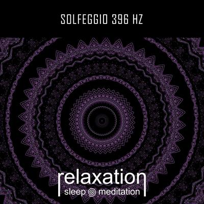 Solfeggio 396 Hz By Relaxation Sleep Meditation's cover