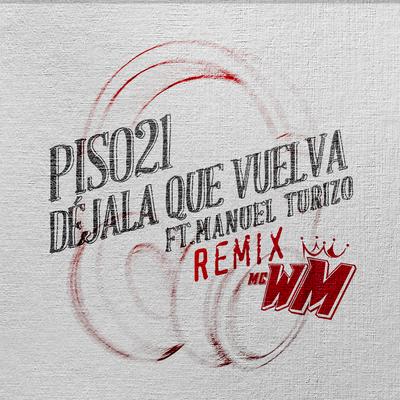 Déjala Que Vuelva (feat. Manuel Turizo) [MC WM Remix]'s cover