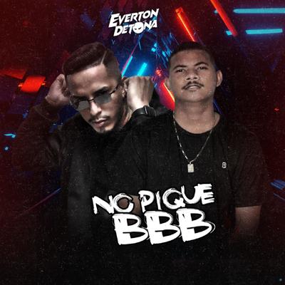 No Pique BBB (feat. Mc Rodrigo do CN) (feat. Mc Rodrigo do CN) By DJ Everton Detona, Mc Rodrigo do CN's cover