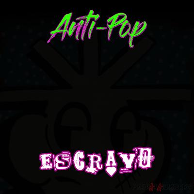 Escravo By Anti Pop's cover