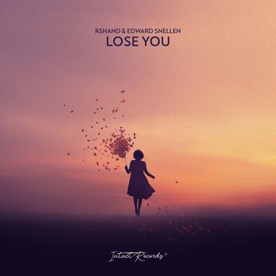 Lose You By rshand, Edward Snellen's cover