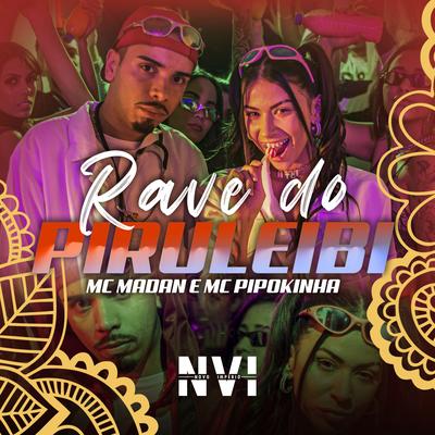 Rave do Piruleibi By MC Madan, MC Pipokinha's cover