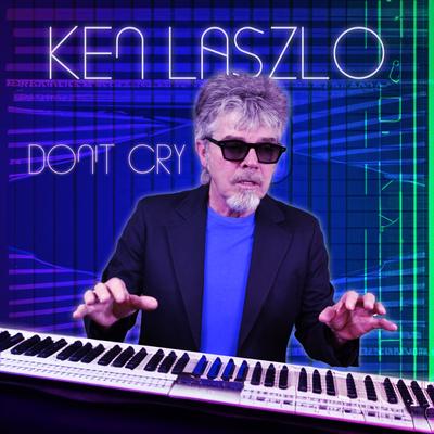 Don't Cry (Red Carpet 2023 Extended Mix) By Ken Laszlo's cover