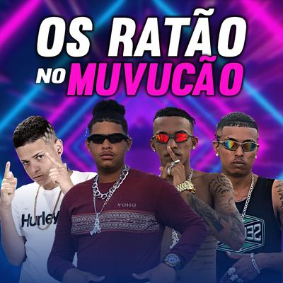 Os Ratão no Muvucão By MC Thiaguinho do Recife, Felipe Do Pascoal, Eo Cifrão, DN O Chefe's cover