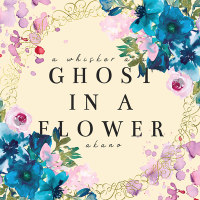 Ghost In A Flower (From "A Whisker Away") By Akano's cover