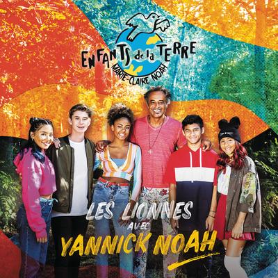 Les lionnes By Les Enfants de la Terre, Yannick Noah's cover