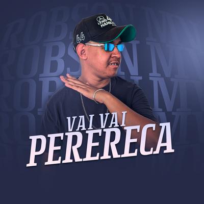Vai Vai Perereca By DJ Robson MV, MC Matheuzinho VR's cover