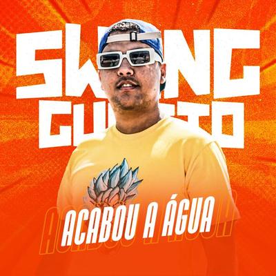 Acabou a Água (feat. MC 3L) By Swing Guetto, MC 3L's cover