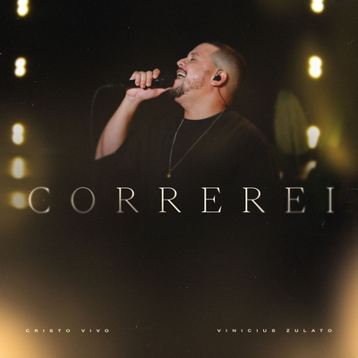 Correrei By Vinicius Zulato, Cristo Vivo's cover